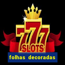 folhas decoradas para imprimir